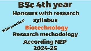 Biotechnology research methodology syllabus BSc 4th yearAccording NEP 202425 [upl. by Ahseekal363]