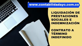 Liquidación de Prestaciones Sociales e Indemnización de un Contrato a Término Indefinido [upl. by Anna-Diana767]