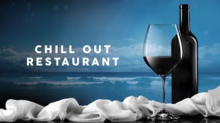 Chill Out Restaurant  Cool Music [upl. by Assenar986]