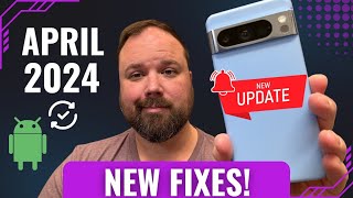 Google Pixel Update for April 2024 is HERE [upl. by Ykvir141]