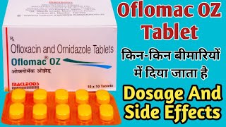 Oflomac OZ Tablet Uses  Ofloxacin And Ornidazole Tablets  Dosage And Side Effects  In Hindi [upl. by Flip]