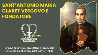 🙏 SantAntonio Maria Claret Vescovo e fondatore Giovedì sacerdotale [upl. by Namaj]