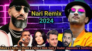 Moro x Cheb Mami x Soolking x Zaho x Mok Saib x Kader Japoni  Nari Remix 2024 [upl. by Soutor546]