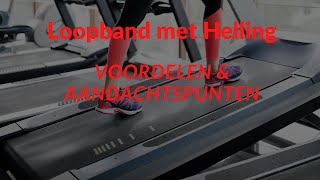 Loopband met Helling Voordelen amp Aandachtspunten [upl. by Evan]