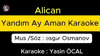 Yandım Ay Aman Karaoke  Alican  Azeri Şarkısı [upl. by Nyletak499]