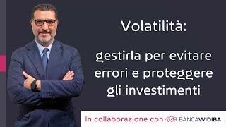 Volatilità e Investimenti il segreto per proteggere il tuo Patrimonio [upl. by Anastasia]