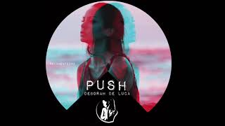 PUSH  Deborah De Luca [upl. by Suryt]