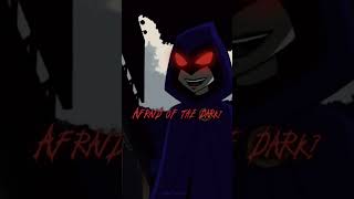 Afraid of the Dark  Raven teentitans [upl. by Annayt]