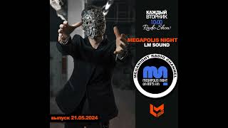 DJru Радиошоу Lykov  Лыков — LM SOUND  Megapolis Night 21052024 [upl. by Reede]