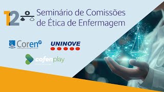 12º SEMINÁRIO DE COMISSOES DE ÉTICA DE ENFERMAGEM DO CORENSP [upl. by O'Toole]