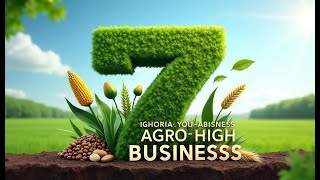 7 AgroBased Business Ideas with High Returns AgroBusiness FarmingIdeas HighReturns [upl. by Greenleaf945]