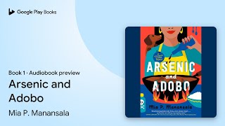 Arsenic and Adobo Book 1 by Mia P Manansala · Audiobook preview [upl. by Esaertal982]