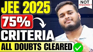 75 Criteria Removed   JEE 2025 Big Update  All Doubts Cleared  JEE New Rules ✅ jee2025 [upl. by Heyes]