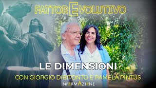 FATTORE EVOLUTIVO  quotLE DIMENSIONIquot  CON GIORGIO DIBITONTO E PAMELA PINTUS [upl. by Uno]