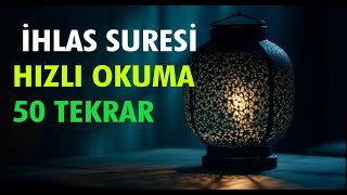 50 İHLAS SURESİ HIZLI OKUMA [upl. by Stefan]