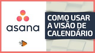 Como Usar a Visualização de Calendário no Asana [upl. by Yeslaehc121]