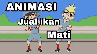 JUAL IKAN MATI PART 1  Animasi anak jahil [upl. by Luelle]