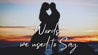 Words we used to Say  English songs with lyrics  English song lyrics [upl. by Brown223]