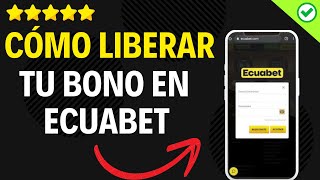 ✅️ Como Liberar Tu Bono en Ecuabet ✅️ [upl. by Stover]