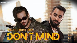 DONT MIND  IKKA FT TALHA ANJUM  OFFICIAL MUSIC VIDEO [upl. by Anujra151]