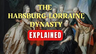 The HabsburgLorraine Dynasty Explained [upl. by Rebane]