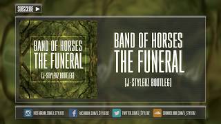 Band Of Horses  The Funeral JStylerz Bootleg FREE RELEASE [upl. by Adohr]