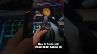 How to fix Corsair Headset not turning on [upl. by Theta]