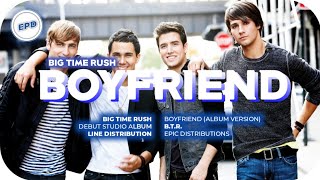 Big Time Rush  Boyfriend Album Version  Line Distribution [upl. by Aerona]