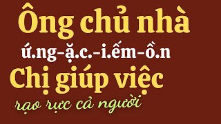 Lão Chủ Nhà Mê Cô Giúp Việc Và Cái Kết Bất Ngờ [upl. by Brink]