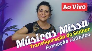 Cantos Músicas para Missa Transfiguração do Senhor  Formação Litúrgica [upl. by Averyl]