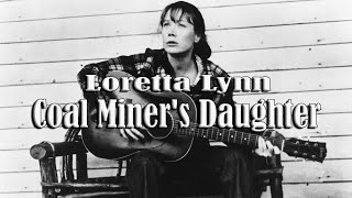 Coal Miners Daughter  With Lyrics  Loretta Lynn [upl. by Russom]