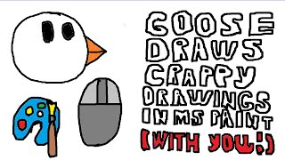 🔴Goose Draws Crappy Drawings In MS Paint With You [upl. by Etnom]