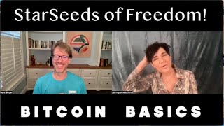 StarSeeds of Freedom quotReal Economy Bitcoin Basicsquot [upl. by Taylor]