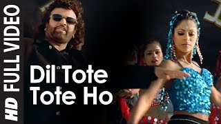 Dil Tote Tote Ho Gaya  Full Video Song  Bichhoo  Shweta Shetty Hansraj Han  Bobby Deol [upl. by Ymmit]