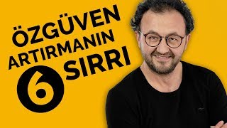 Özgüven Arttırmanın 6 Sırrı [upl. by Tuppeny]