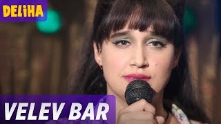 Deliha  Velev Bar [upl. by Ibok]