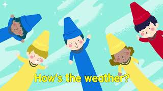 Song Hows the weatherWeather Song for KidsThe Weather Song [upl. by Baalbeer]