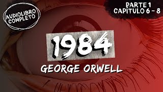 quot1984quot  George Orwell  Parte 1 Capítulo 6  8  Audiolibro Completo [upl. by Nnaeitak]