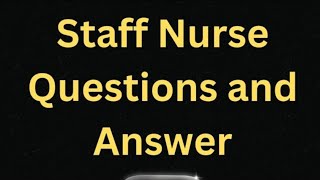 Medical Surgical Nursing ll Important Questions and Answers ll Part19 STAFFNURSEQA [upl. by Quiteris]