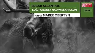 Łoś Poranek nad Wissahickon  Edgar Allan Poe  Audiobook po polsku [upl. by Blessington]