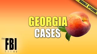 Georgia Cases  DOUBLE EPISODE  The FBI Files [upl. by Brenan839]