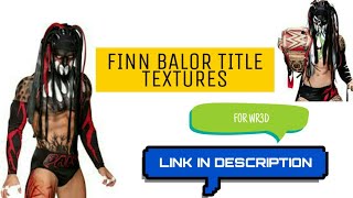 FINN BALOR TITLE TEXTURES FOR WRESTLING REVOLUTION WR3D [upl. by Netsirt]