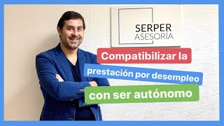 🔴 ¿Cómo COMPATIBILIZAR la prestación por DESEMPLEO con ser AUTÓNOMO  El PARO del AUTÓNOMO [upl. by Norean200]