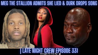 Meg Thee Stallion Admits She Lied amp Durk Drops Song  Late Night Crew Episode 331 [upl. by Avie]