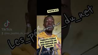 Voici pourquoi pablito traducteur est revenu au Gabon [upl. by Kemppe]