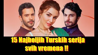 15 Najboljih Turskih serija svih vremena  15 The best Turkish series of all time [upl. by Stefanac]