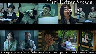 Taxi Driver Season 1 Episode 15 TERBONGKARNYA PMBUNUHAN BERANTAI YANG JUGA MMBUNUH IBU DO KI [upl. by Aihsar]