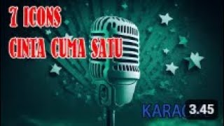 7 Icons Cinta Cuma Satu Karaoke [upl. by Rancell]