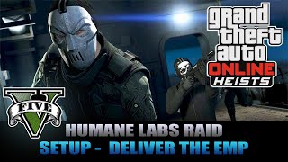 GTA 5 ONLINE HEIST  HUMANE LABS RAID  SETUP  DELIVER THE EMP TO HUMANE LABS [upl. by Aira]