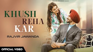 Khush Reha Kar  Rajvir Jawanda New Song Official Video Babbu Brar  Rajvir Jawanda Khush Reha Kar [upl. by Ardnoik]